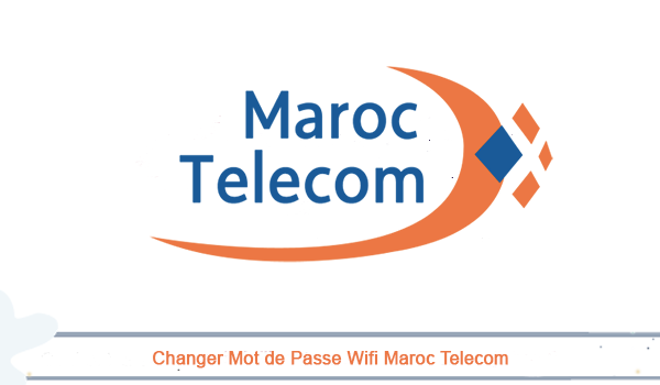Changer le mot de passe wifi maroc telecom
