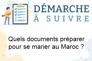 Quels documents faut-il fournir pour se marier au Maroc ?
