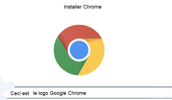 Comment installer Google Chrome sur mon ordinateur ?