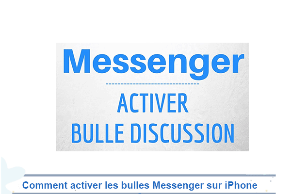 Activer bulle messenger iphone 12