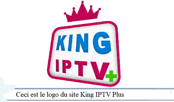 Fournisseur IPTV King Plus