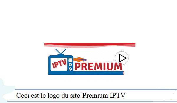 Meilleur abonnement IPTV Premium