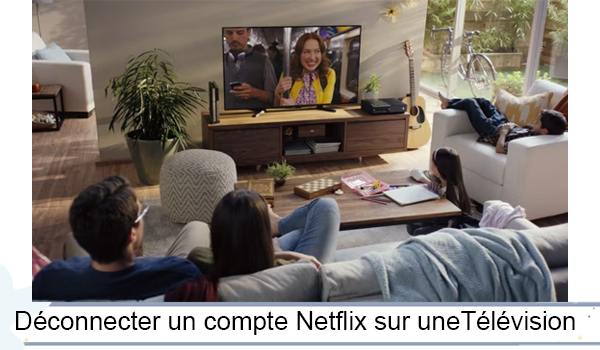 Déconnecter un compte Netflix sur une Télévision