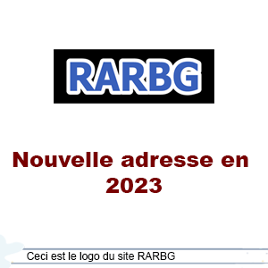 RARBG est bloqué : Voici la nouvelle adresse en 2023