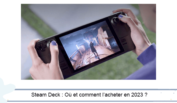 Disponibilité et prix Steam Deck France