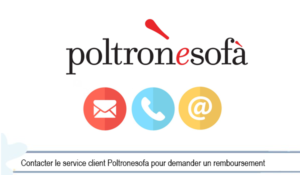 Contacter le service client Poltronesofa pour demander un remboursement