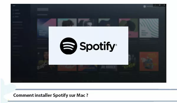 Télécharger et installer Spotify sur Mac
