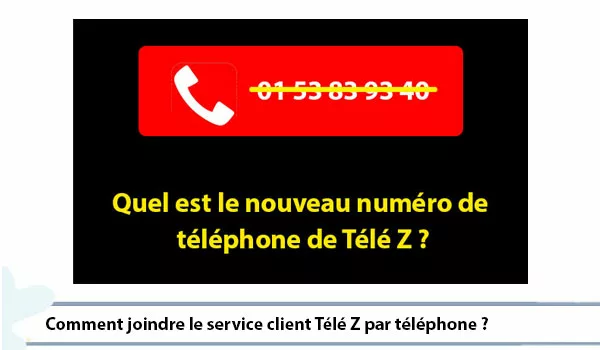 Quel est le nouveau numéro de téléphone de Télé Z ?