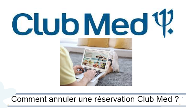 Annuler une réservation Club Med