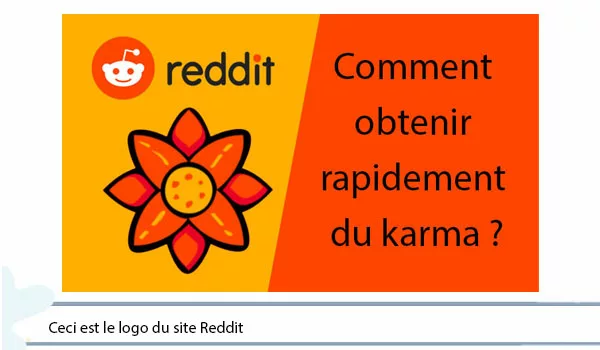 Comment obtenir des points Karma sur Reddit et augmenter son score rapidement ?
