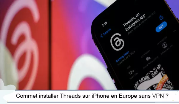 Guide d'installation de Threads sur iPhone en Europe gratuitement 