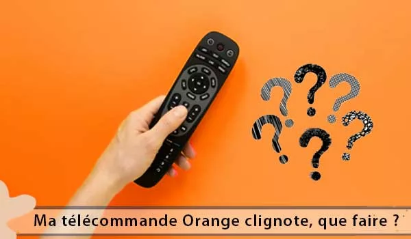 Ma télécommande Orange ne marche pas 
