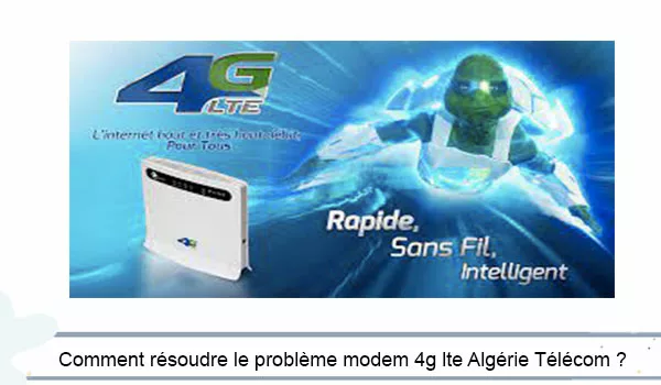 Reconfigurer modem 4g lte Algérie Télécom