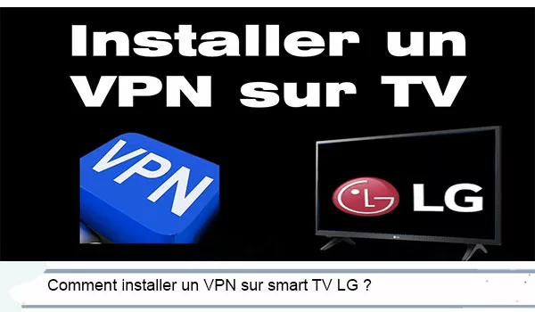 VPN pour Smart TV LG