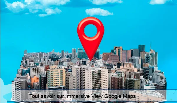 Activer l'option vue 3D Google Maps