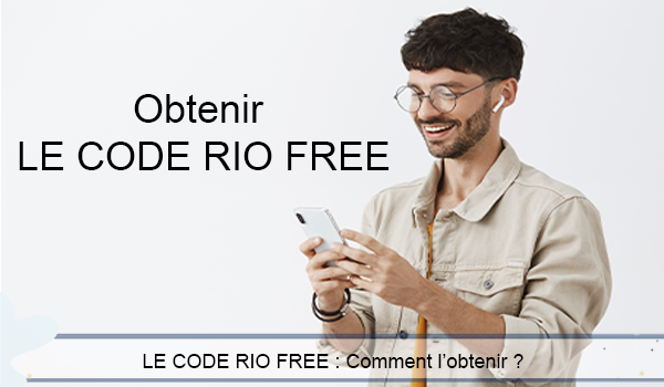Les étapes pour obtenir le code RIO Free 