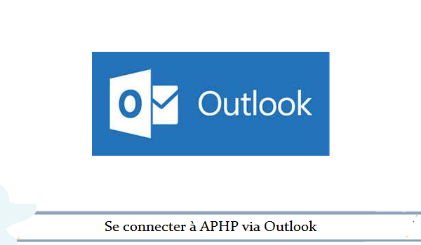 Se connecter à APHP sur Outlook