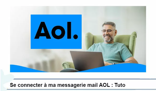 Se connecter à ma messagerie mail AOL : Tuto