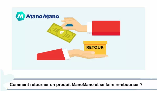 Comment retourner un produit ManoMano et se faire rembourser ?