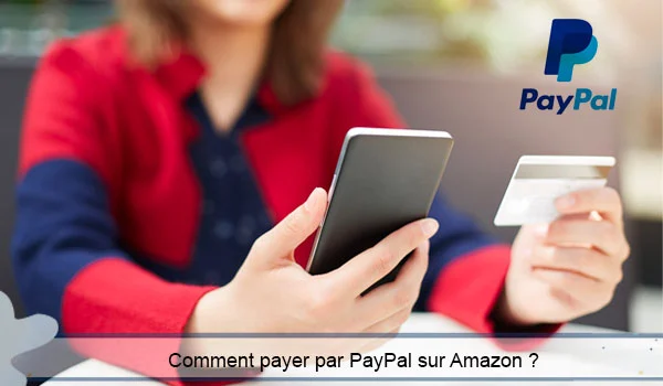 Comment utiliser PayPal sur Amazon ?
